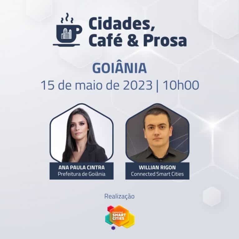 PROGRAMA CIDADES, CAFÉ E PROSA APRESENTA AVANÇOS DE  GOIÂNIA EM DIMENSÕES DE CIDADE INTELIGENTE