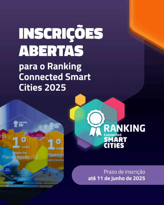Inscrições abertas para o novo Ranking Connected Smart Cities: participe até 11 de junho de 2025