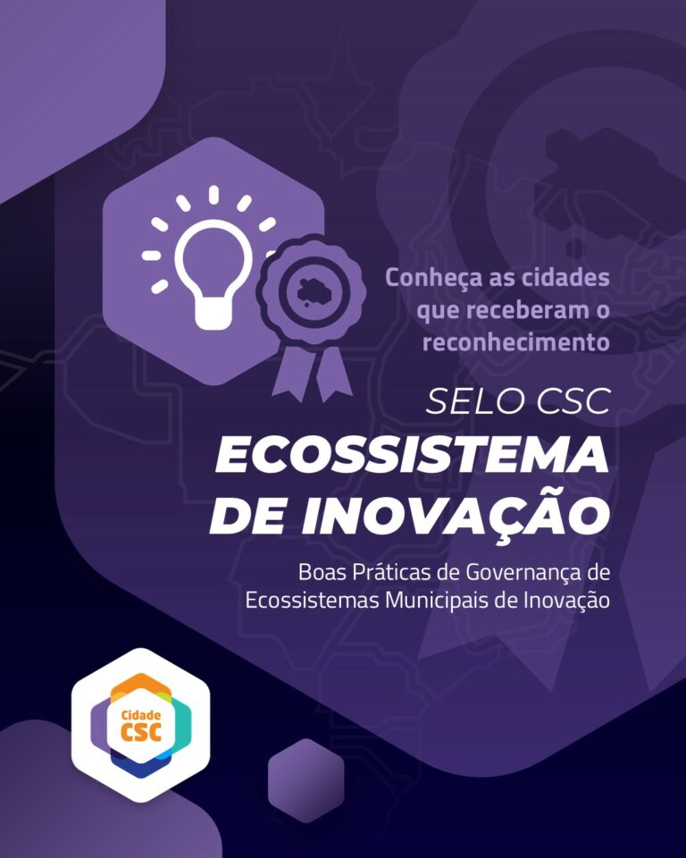 Plataforma CSC anuncia cidades reconhecidas com o Selo CSC: Ecossistemas de Inovação 2025