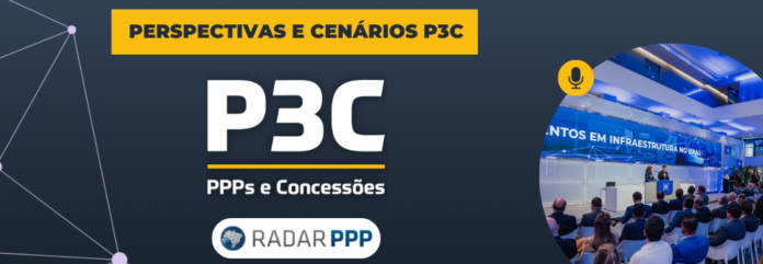 P3C estreia série de talks para discutir os rumos das PPPs e Concessões no Brasil